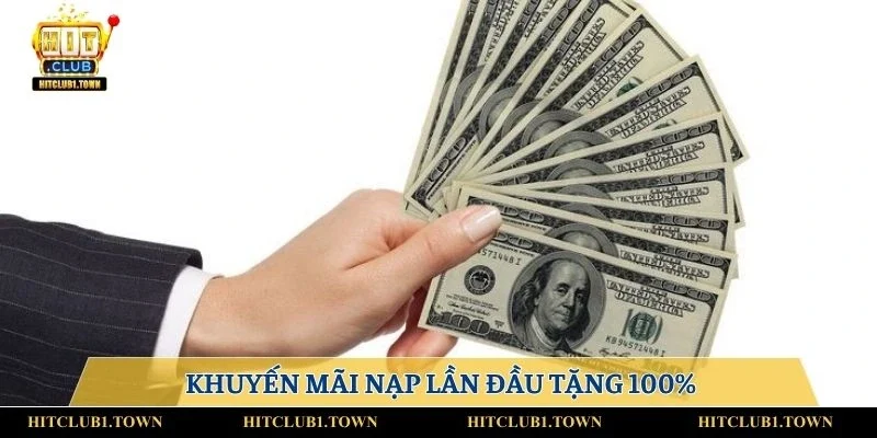 Khuyến mãi nạp lần đầu tặng 100%